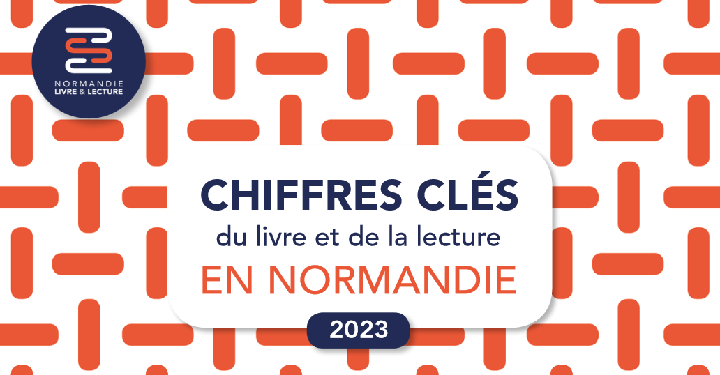 Présentation aux couleurs de l'agence (bleu, blanc et orange) du document "chiffres clés du livre et de la lecture Normandie 2023"